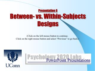 Presentation 6 Between- vs. Within-Subjects Designs