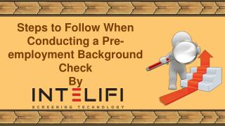 Steps to Follow When Conducting a Pre-employment Background Check