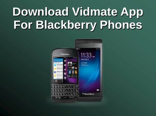 Download Vidmate App For Blackberry Phones