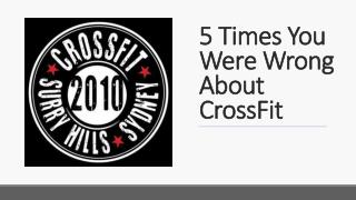 5 Times You Were Wrong About CrossFit