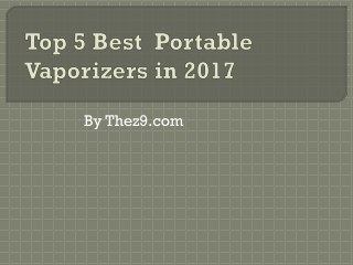 Top 10 Best Portable Vaporizers in 2017