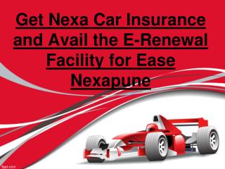 Get Nexa Car Insurance and Avail the E-Renewal Facility for Ease - Nexapune