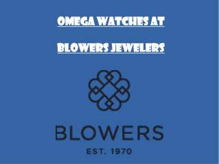 Omega Watches at Blowers Jewellers