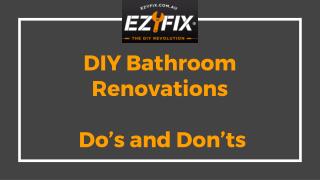 DIY Bathroom Renovations - Do’s and Don’ts - EzyFix
