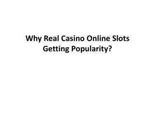 Why Real Casino Online Slots Getting Popularity?