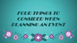 Four Things to Consider When Planning an Event