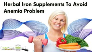 Herbal Iron Supplements To Avoid Anemia Problem