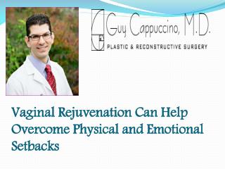 Vaginal Rejuvenation Can Help Overcome Physical and Emotional Setbacks