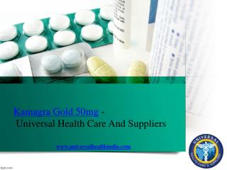 Kamagra Gold 50mg - Universal Health Care And Suppliers