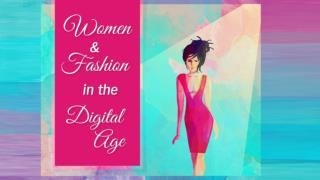 Women and Fashion in the Digital Age