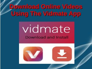 Download Online Videos Using The Vidmate App