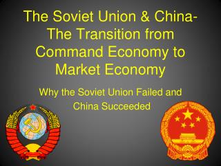 The Soviet Union & China- The Transition from Command Economy to Market Economy