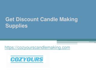 Get Discount Candle Making Supplies - Cozyourscandlemaking.com