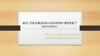 ACC 370 GRAND CANYON WEEK 7 DISCUSSION