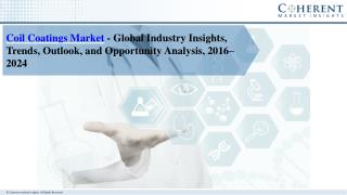 Coil Coatings Market- Trends, Outlook, and Opportunity Analysis, Forecast 2016-2024