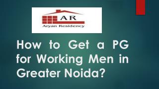 PG for working men in Greater Noida