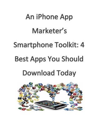 An iPhone App Marketer’s Smartphone Toolkit: 4 Best Apps You Should Download Today