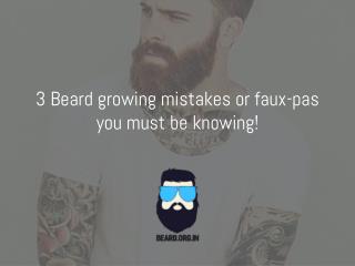 Beard Growing Mistakes-3 grooming mistakes you must be knowing