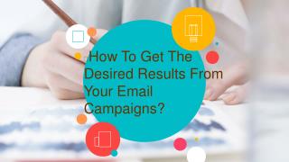 How To Get The Desired Results From Your Email Campaigns?
