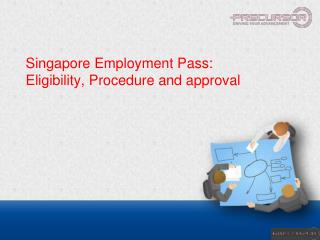 Singapore Employment Pass: Eligibility, Procedure and approval
