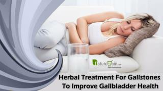 Herbal Treatment For Gallstones To Improve Gallbladder Health