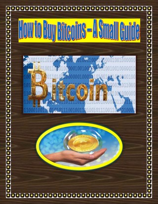 How to Buy Bitcoins – A Small Guide