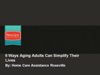 6 Ways Aging Adults Can Simplify Their Lives