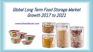 Global Long Term Food Storage Market Growth 2017 to 2021