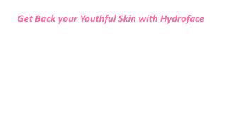 Enhance your Beauty and Charm with Hydroface