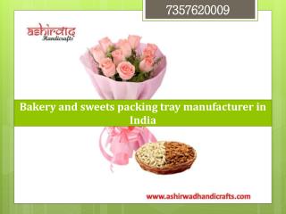 Bakery and Sweets packing tray manufacturer in India | Ashirwad handicrafts