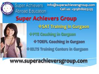 Looking for PTE Coaching in Gurgaon- Enroll to Super Achievers Abroad Education