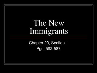 The New Immigrants
