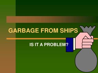 GARBAGE FROM SHIPS