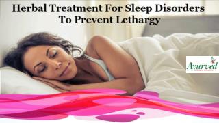 Herbal Treatment For Sleep Disorders To Prevent Lethargy