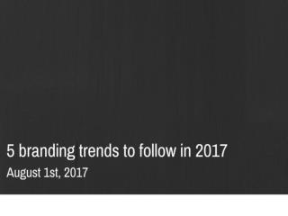 5 branding trends to follow in 2017 | Newton Consulting