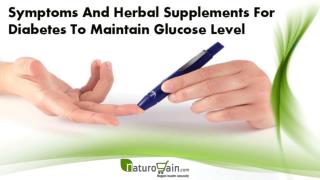 Symptoms And Herbal Supplements For Diabetes To Maintain Glucose Level