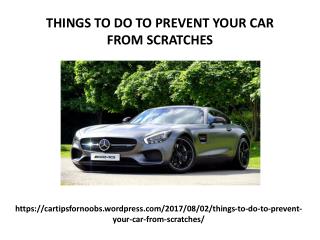 Things to do to prevent your car from scratches