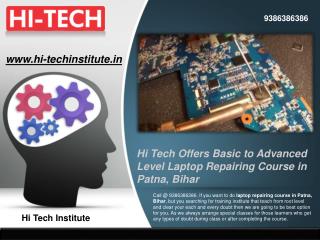 Hi Tech Offers Basic to Advanced Level Laptop Repairing Course in Patna, Bihar