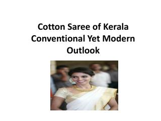 Cotton Saree of Kerala Conventional Yet Modern Outlook