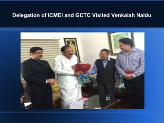 Delegation of ICMEI and GCTC Visited Venkaiah Naidu