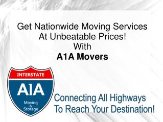 Get Nationwide Moving Services At Unbeatable Prices! With A1A Movers