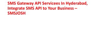 Sms gateway api servicees in hyderabad, Integrate sms api to your business - smsjosh