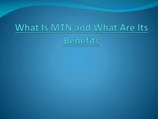 What Are Various Benefits Of MTN Program