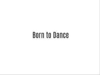 Born to Dance