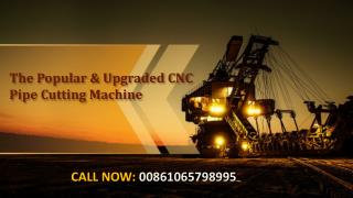 The Popular & Upgraded CNC Pipe Cutting Machine