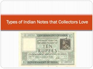 Types of Indian Notes that Collectors Love