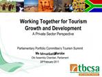 Parliamentary Portfolio Committee s Tourism Summit Ms Mmat at i Marobe Old Assembly Chamber, Parliament 28th February 20