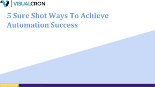 5 Sure Shot Ways To Achieve Automation Success