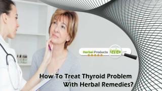 How To Treat Thyroid Problem With Herbal Remedies?