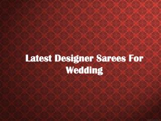 Latest designer sarees for wedding